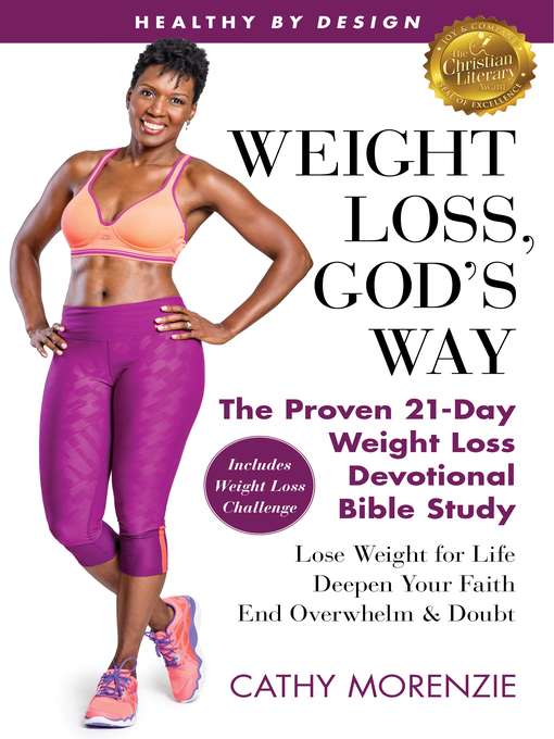 Title details for Weight Loss, God's Way: The Proven 21-Day Weight Loss Devotional Bible Study--Lose Weight for Life, Deepen Your Faith, End Overwhelm & Doubt by Cathy Morenzie - Available